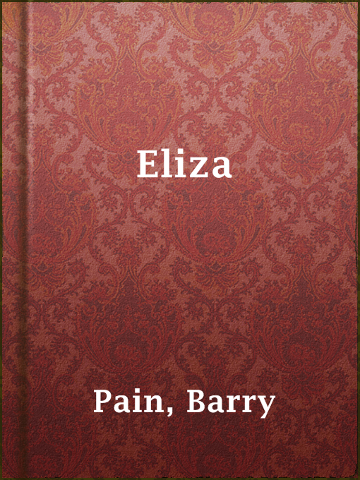 Title details for Eliza by Barry Pain - Available